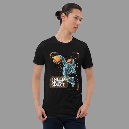 I need more Space (S - 3XL)