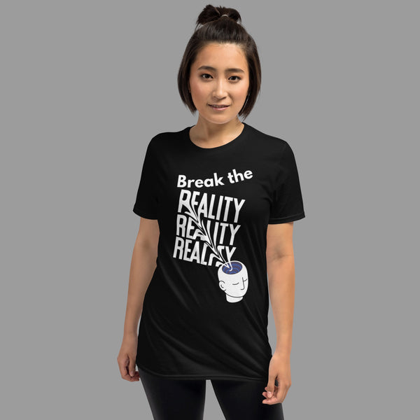 Break the Reality (S - 2XL)